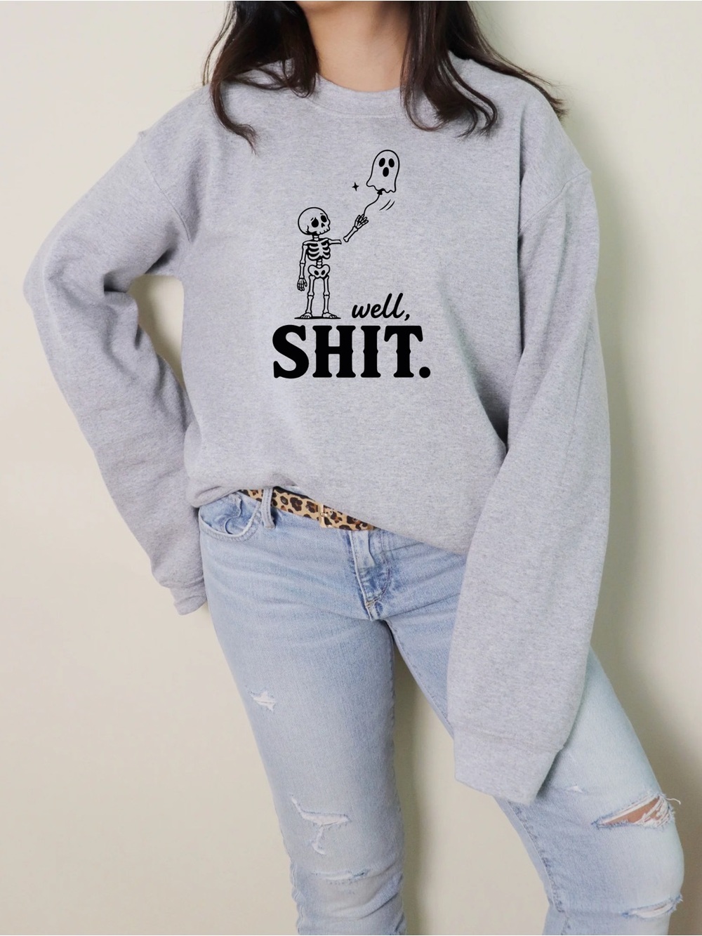 Well, Sh*t Skeleton Handmade Sweatshirt